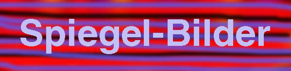 Spiegel-Bilder